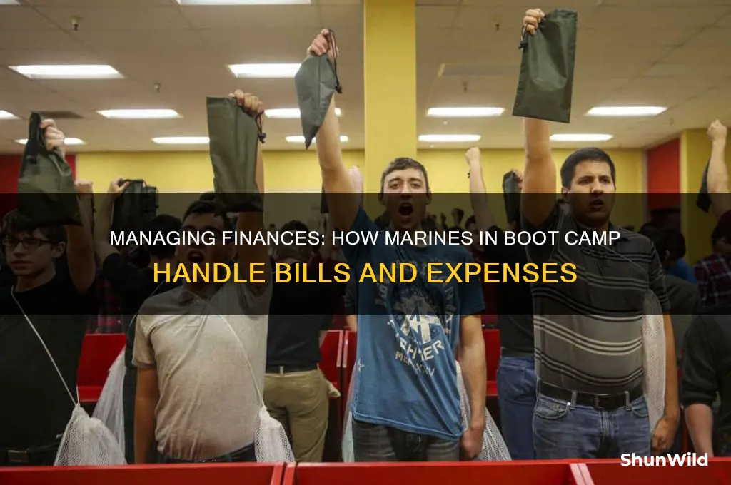 how do a marine in boot camp pay bills while