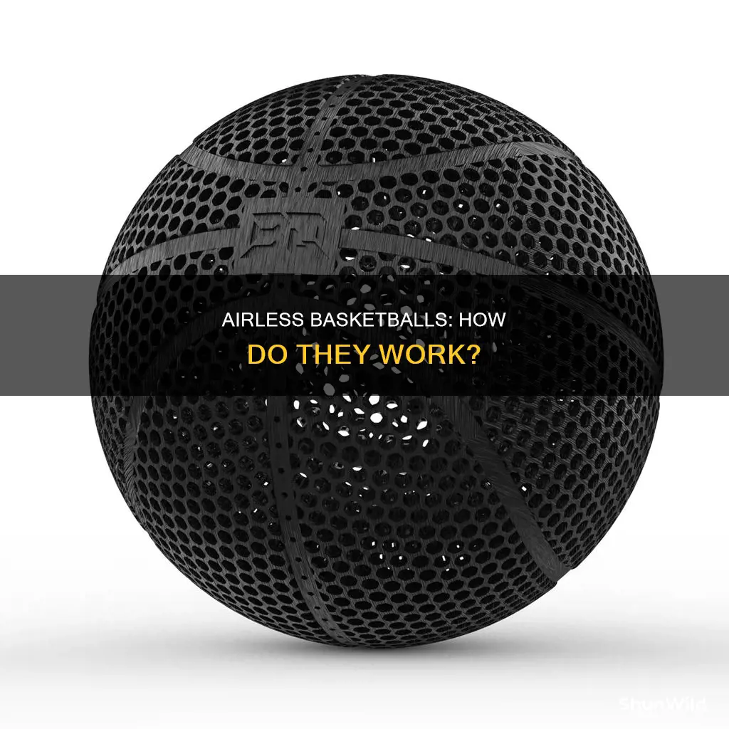 how do airless basketballs work
