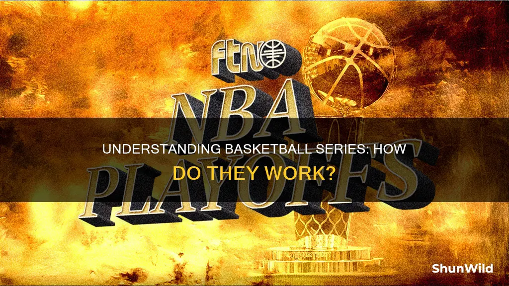 how do basketball series work
