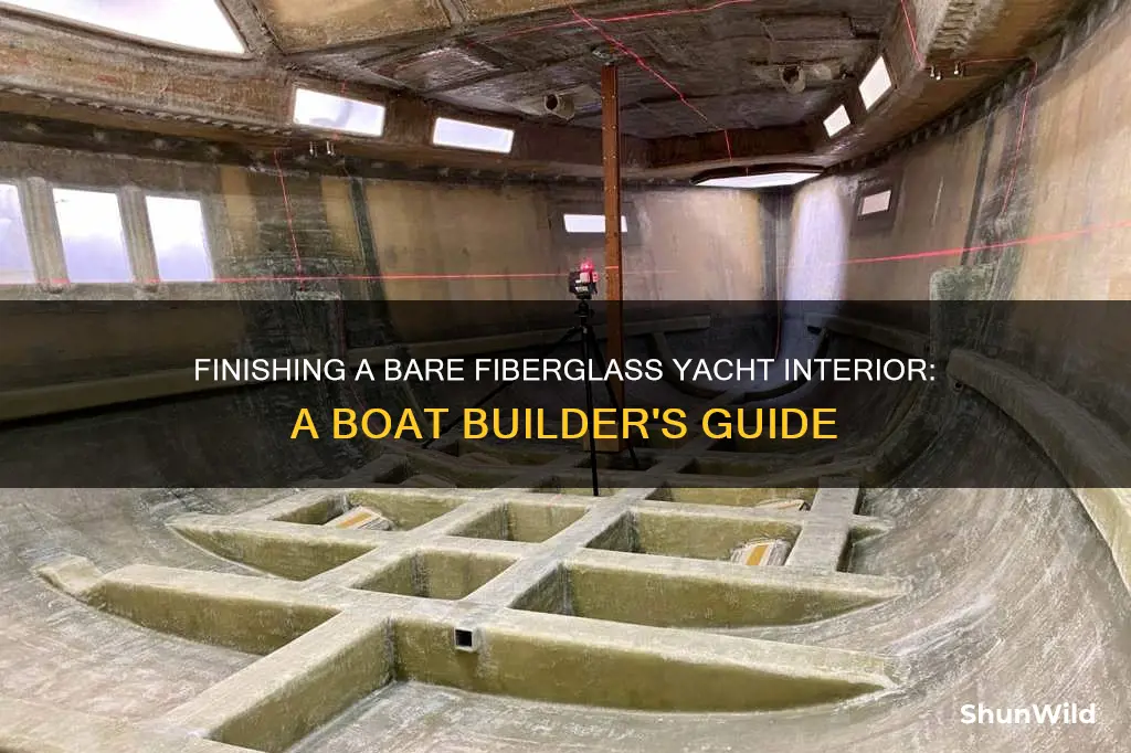 how do boat builders finish a bare fiberglass yacht interior