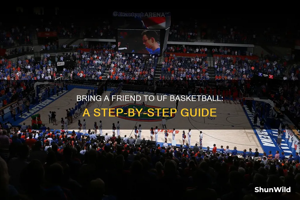 how do i bring a friend to uf basketball