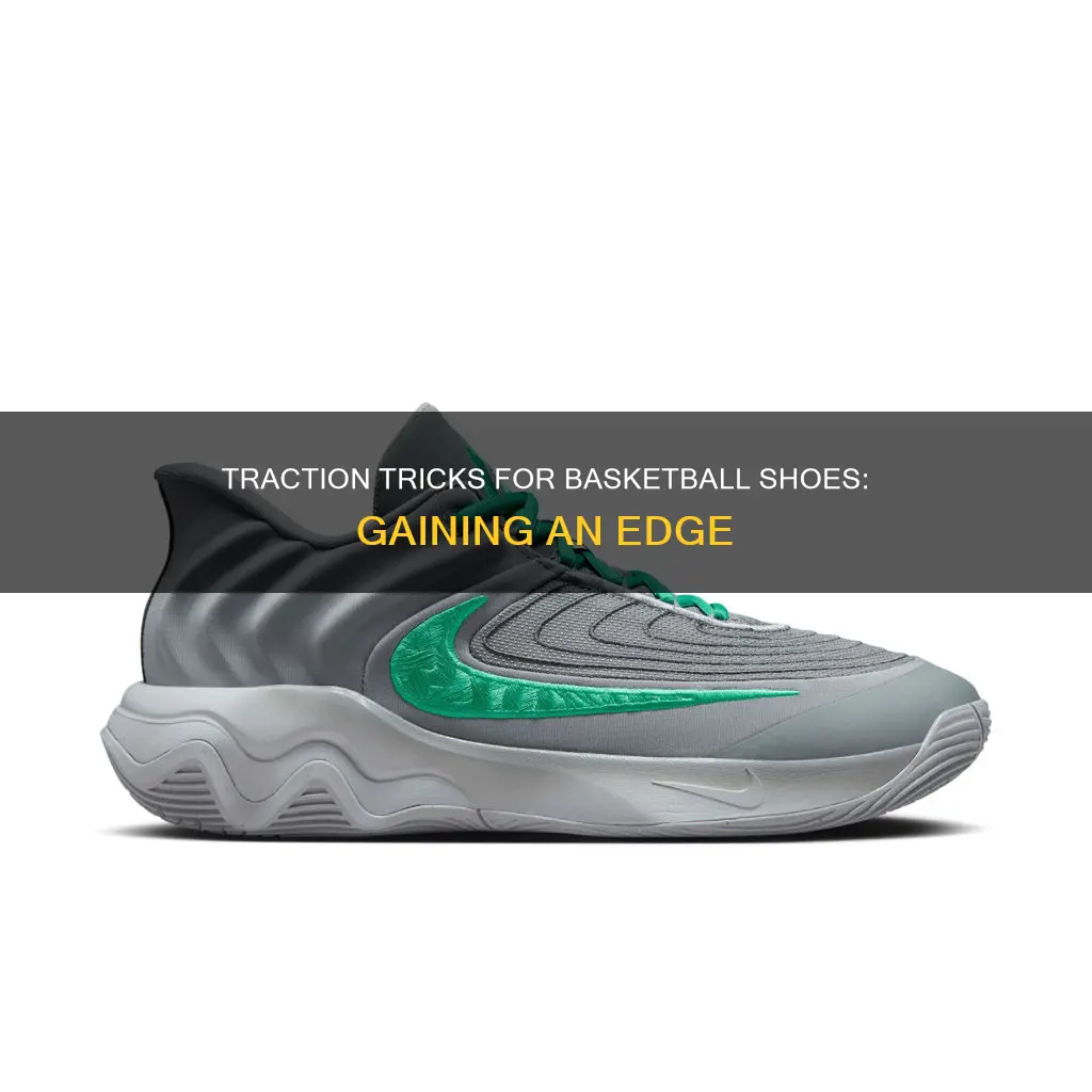 how do i get more traction on my basketball shoes
