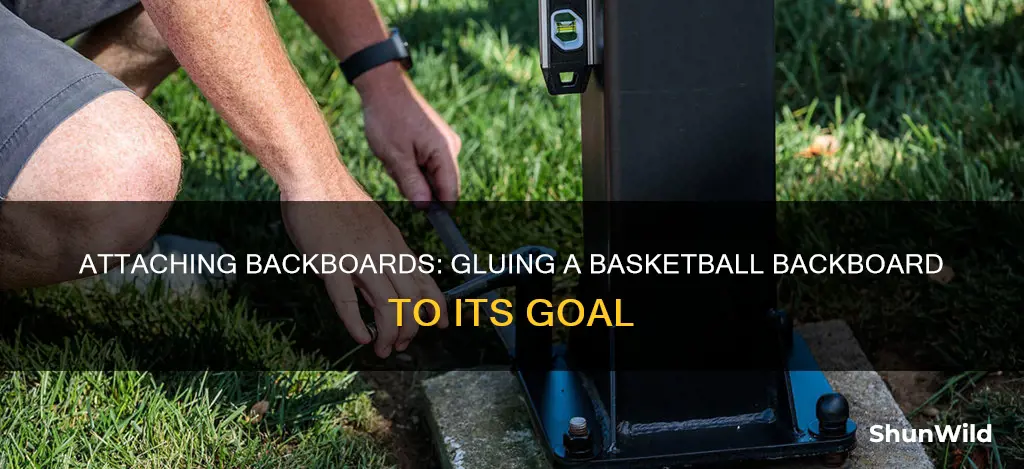 how do i glue a backboard to a basketball goal
