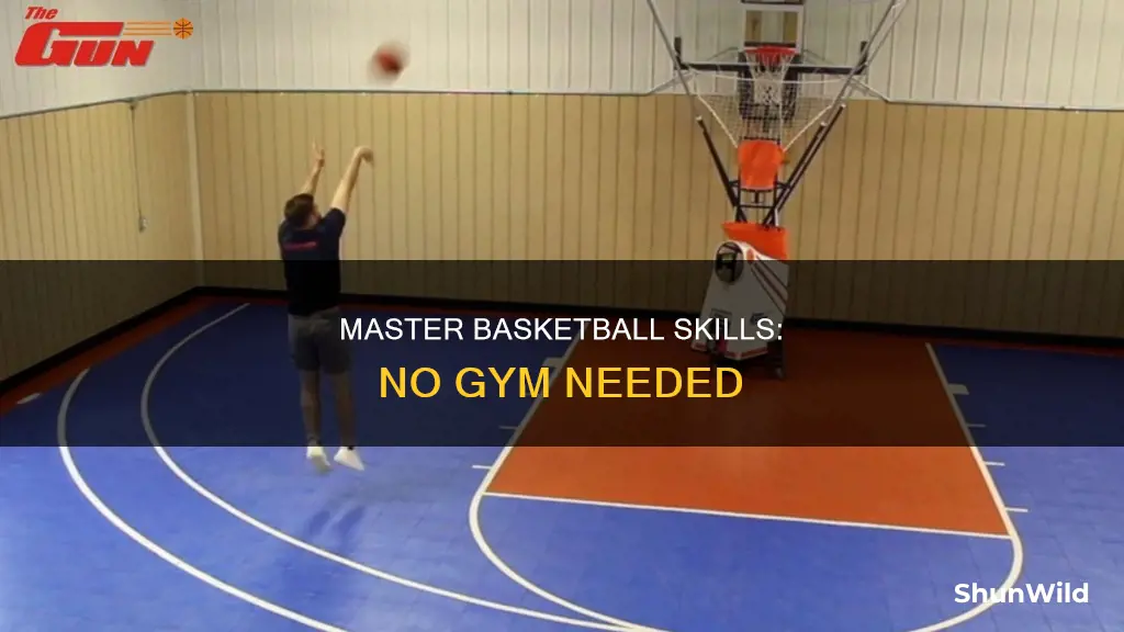 how do i practice basketball without a gym