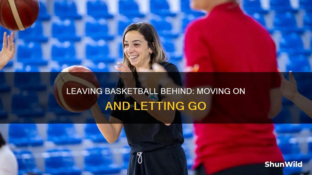 how do i quit basketball