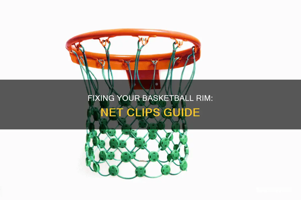 how do i repair my basketball rim with net clips