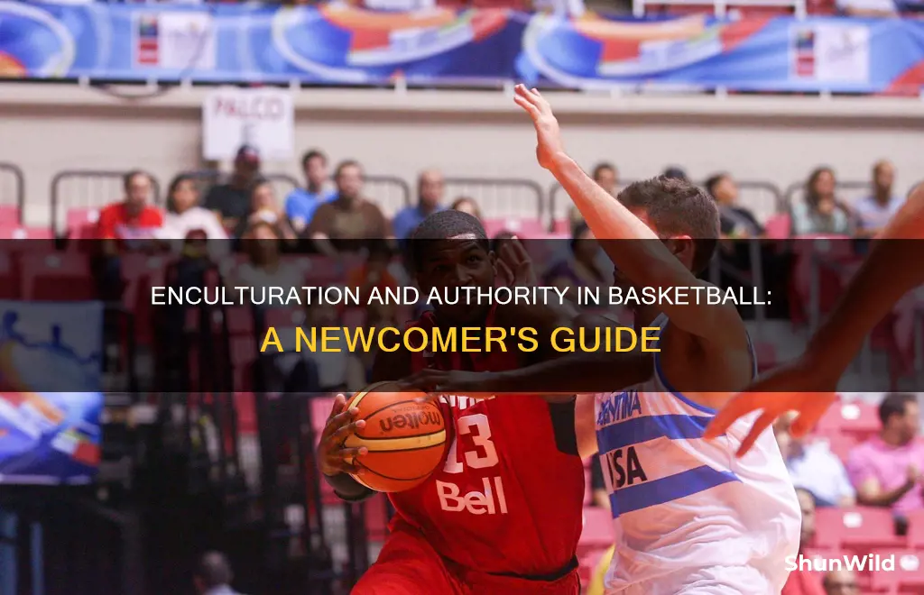 how do newcomers enculturate and gain authority in basketball