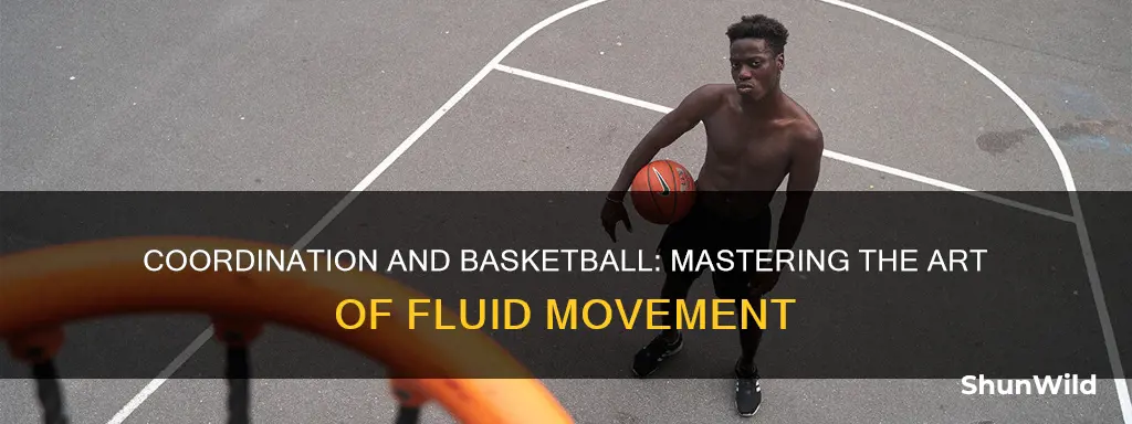 how do you apply coordination to basketball