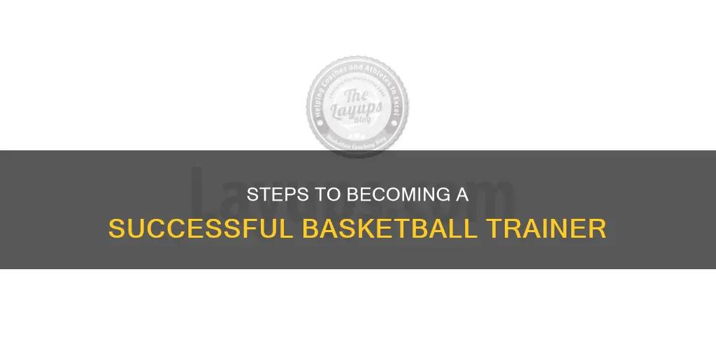 how do you become a basketball trainer