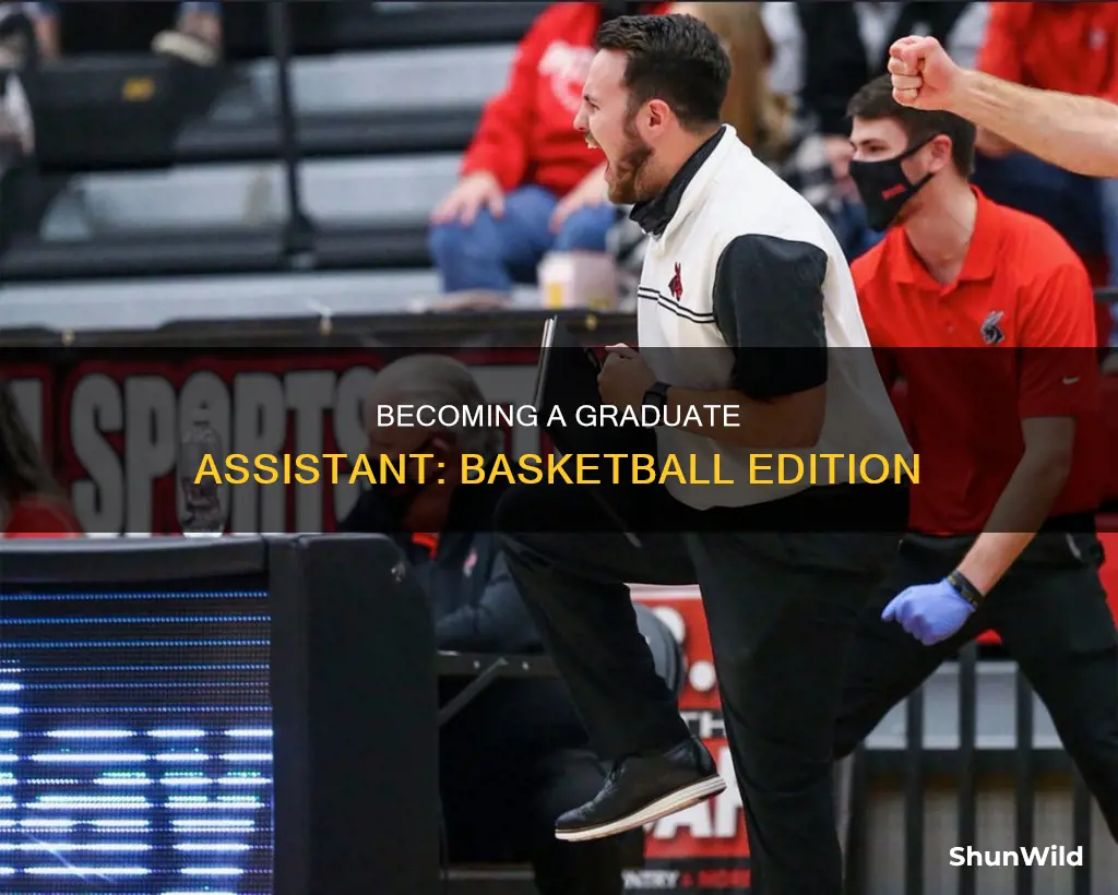 how do you become a graduarte assistant in basketball