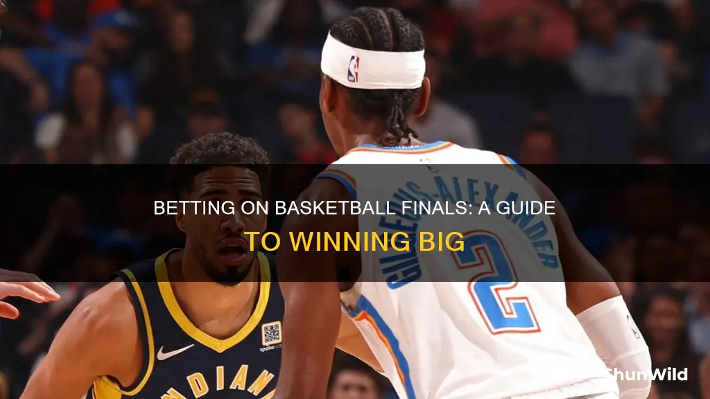 how do you bet on basketball finals