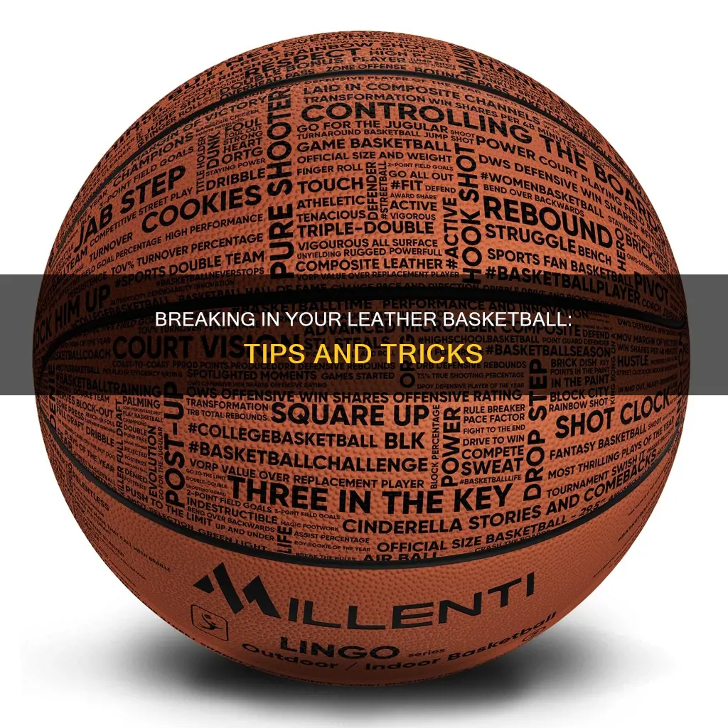 how do you break in a leather basketball