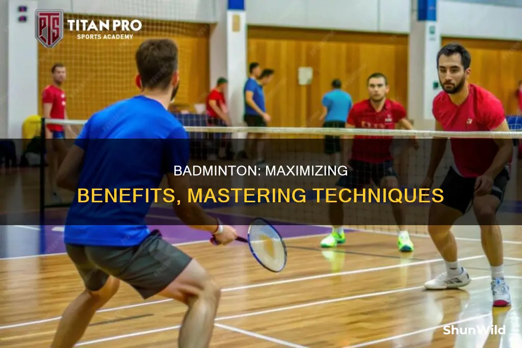 how do you ensure the gains from engaging badminton