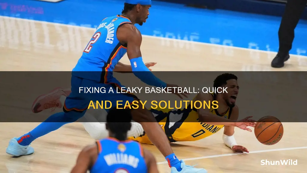 how do you fix a basketball leak
