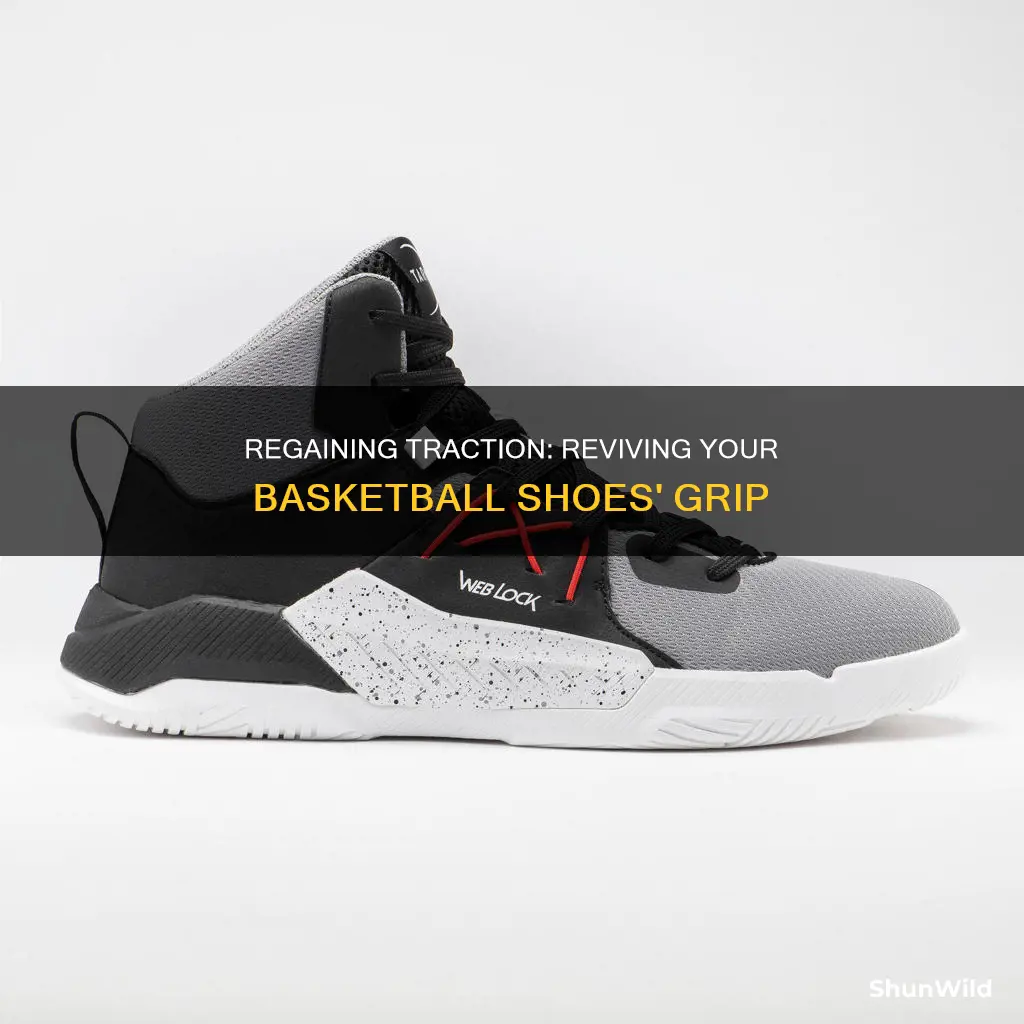 how do you get grip back on your basketball shoes