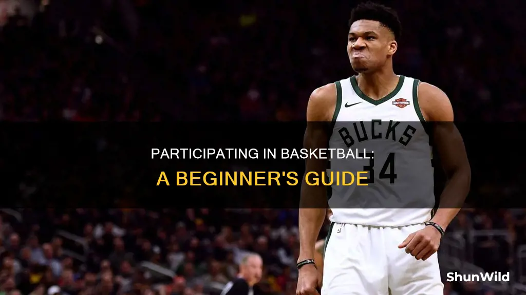 how do you participate in basketball