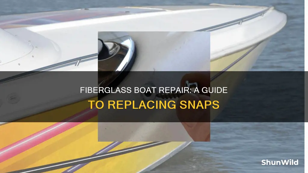 how do you replace the snaps on a fiberglass boat