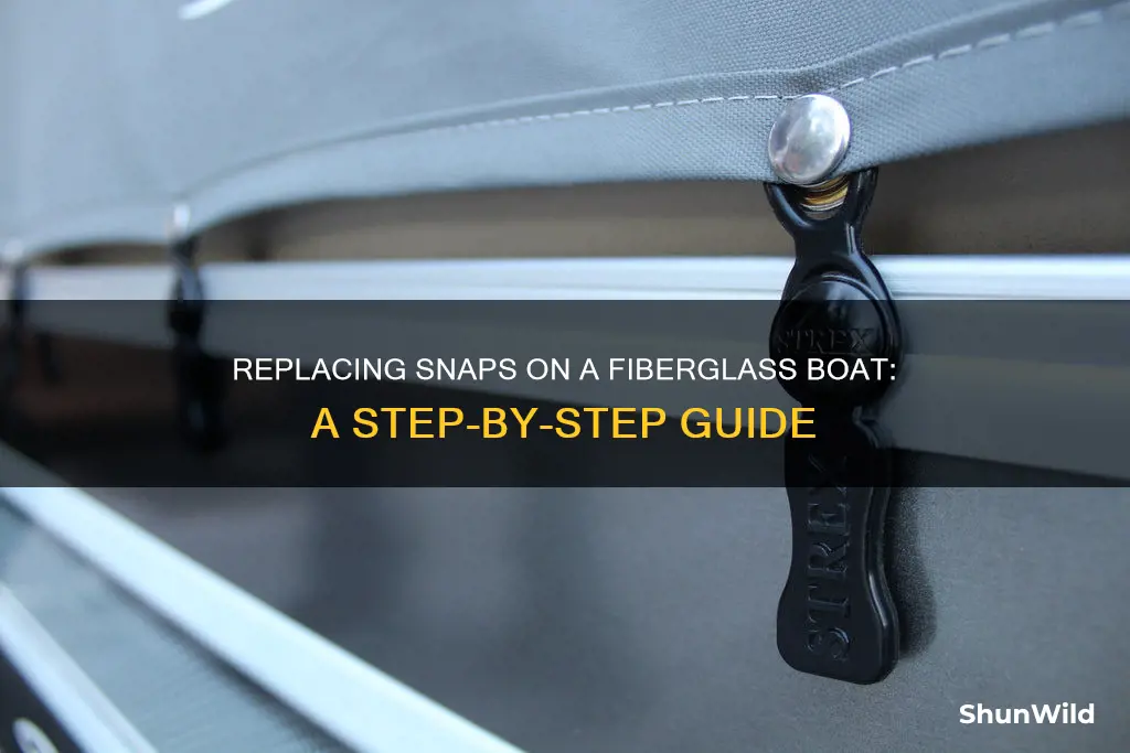 how do you replace the snaps on a fiberglass boat