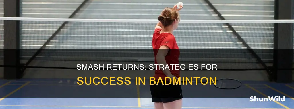 how do you return a smash in badminton