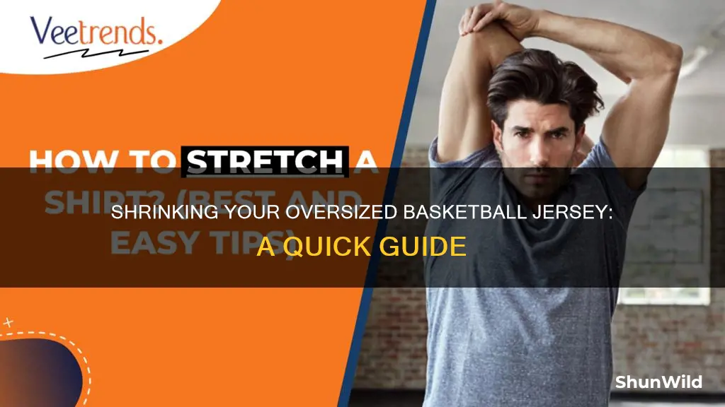 how do you shrink a basketball jersey