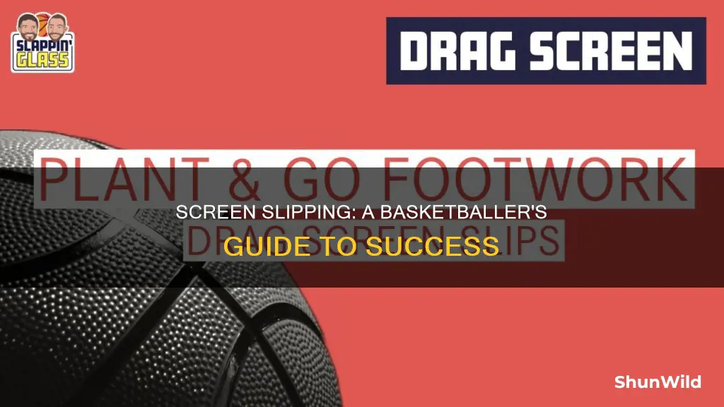 how do you slip a screen in basketball