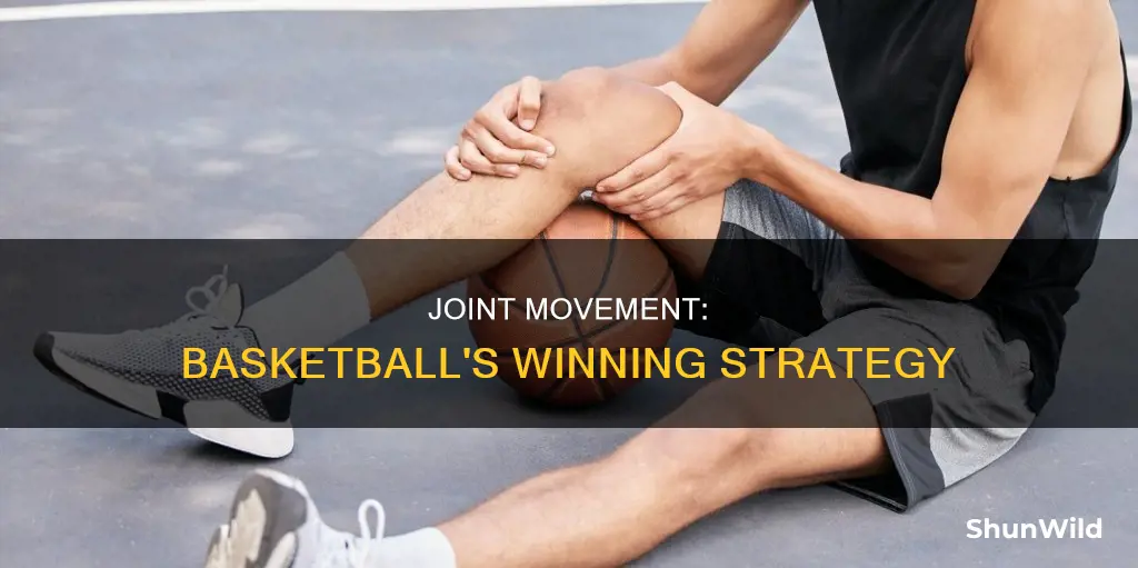 how do you use your joints in basketball