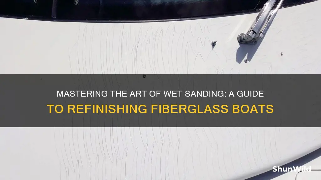 how do you wet sand a fiberglass boat