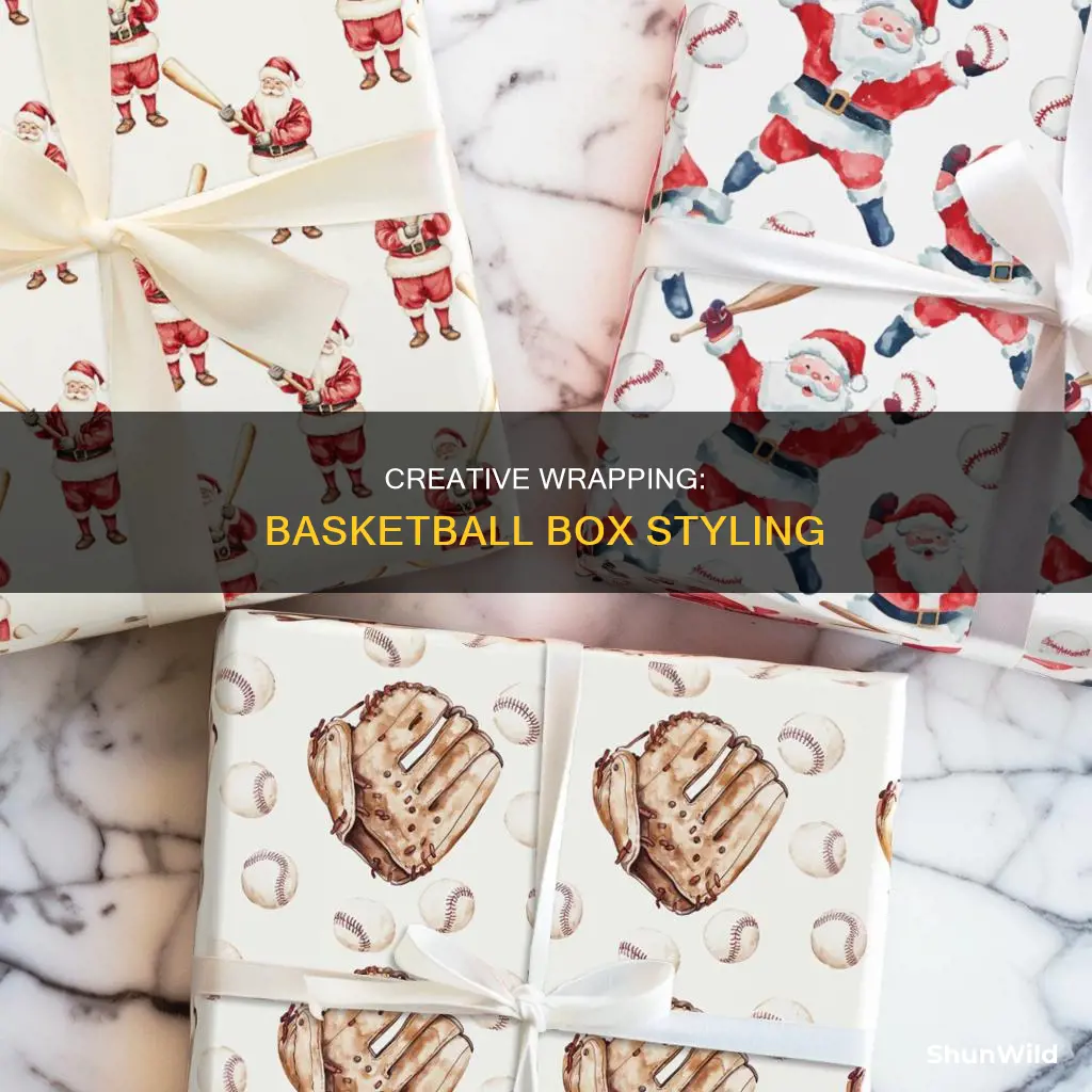 how do you wrap a basketball box