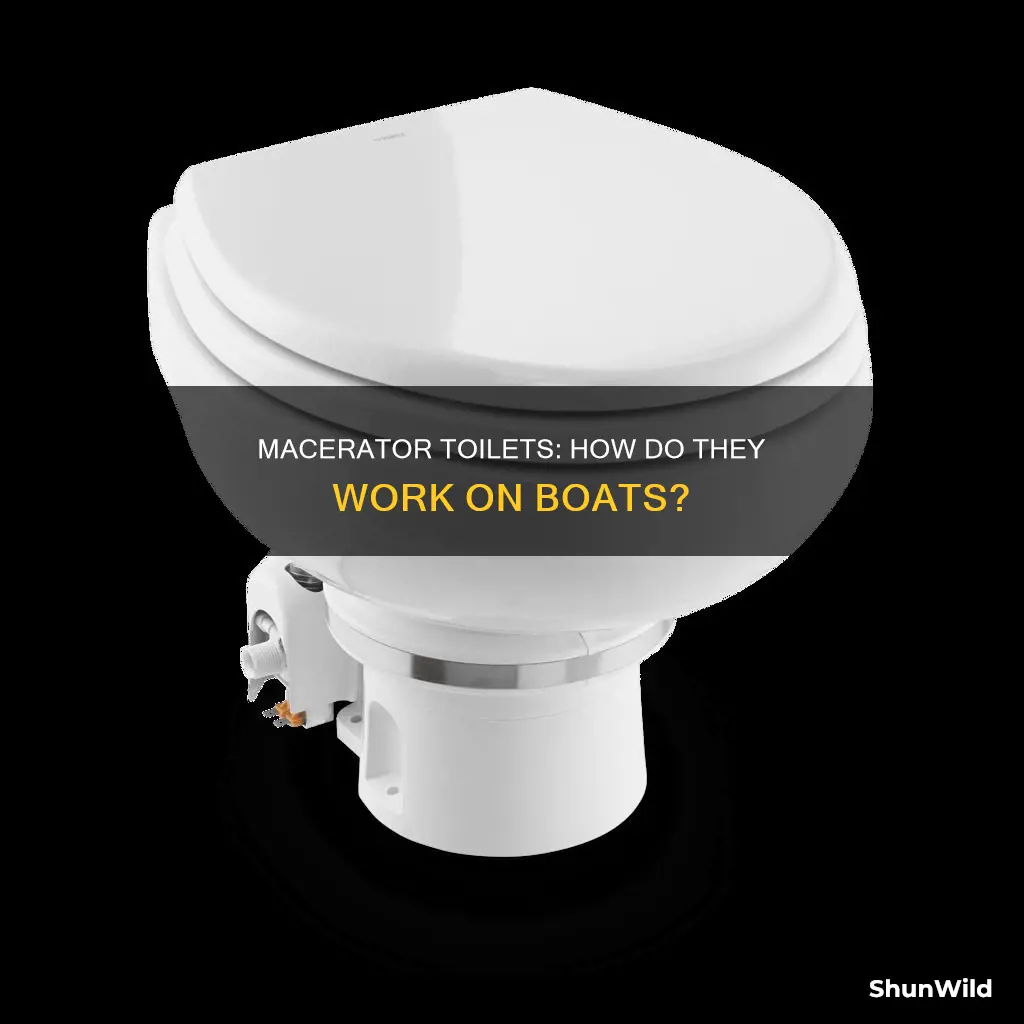 how does a macerator toilet work on a boat