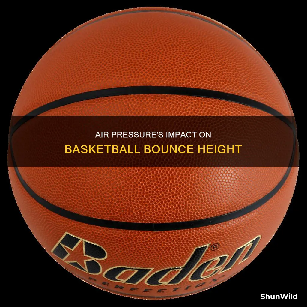 how does air pressure affect how high a basketball bounces