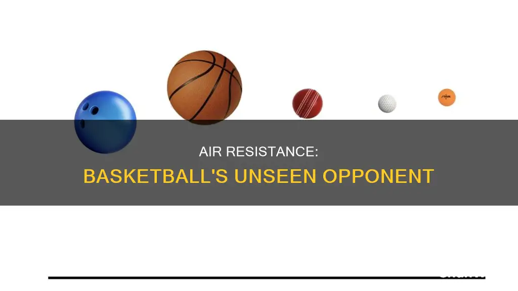 how does air resistance affect basketball