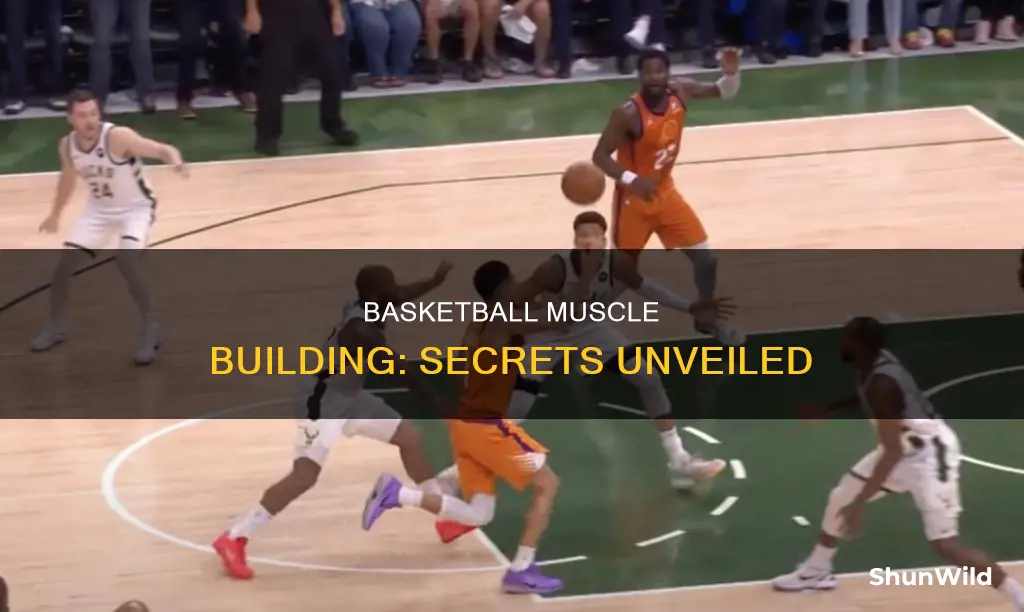 how does basketball build muscle