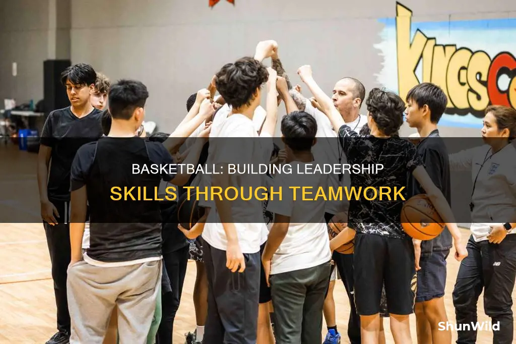 how does basketball help build leadership skills