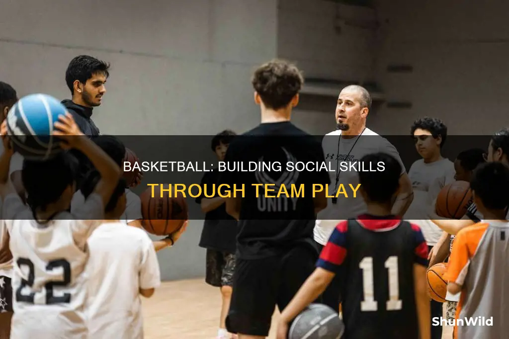how does basketball improve your social skills