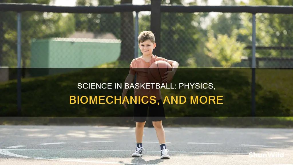 how does basketball involve science