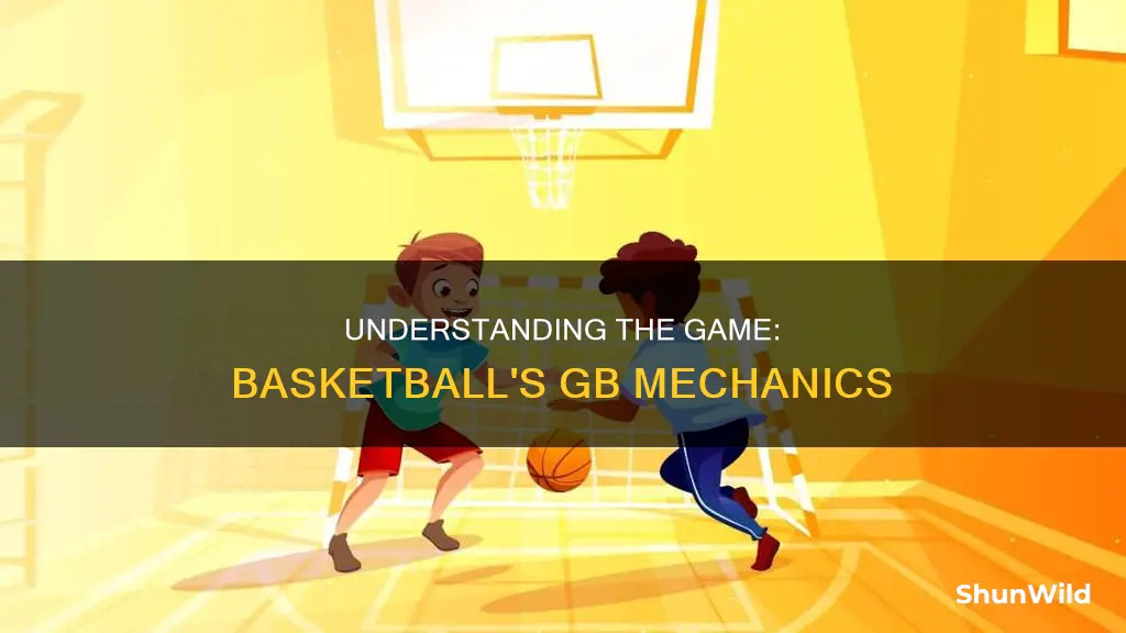 how does gb work in basketball