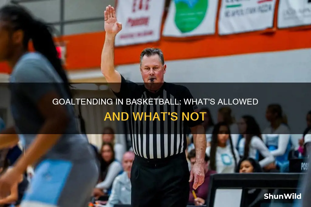 how does goaltending work in basketball