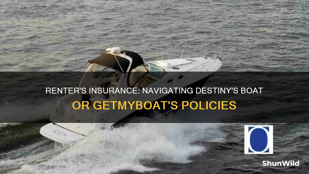 how does renter insurance work between destiny vs getmy boat