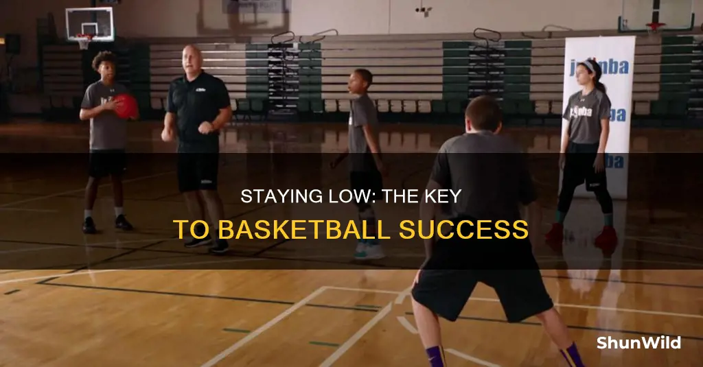 how does staying low in basketball help