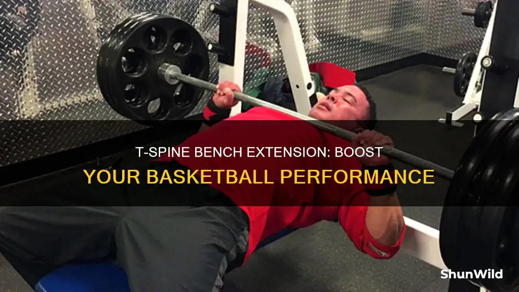 how does t-spine bench extension help with basketball