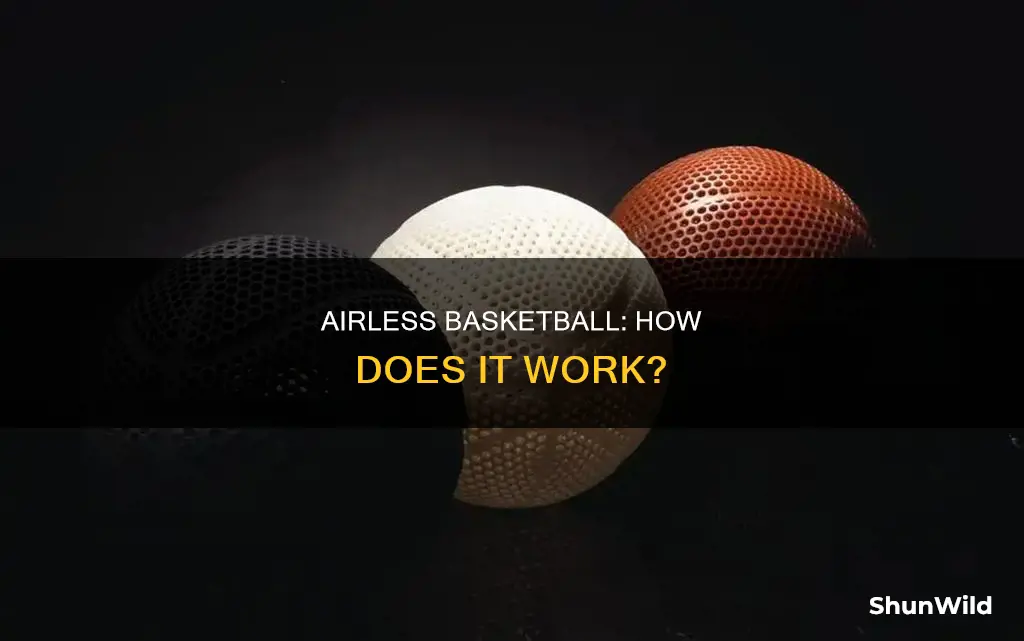how does the airless basketball work