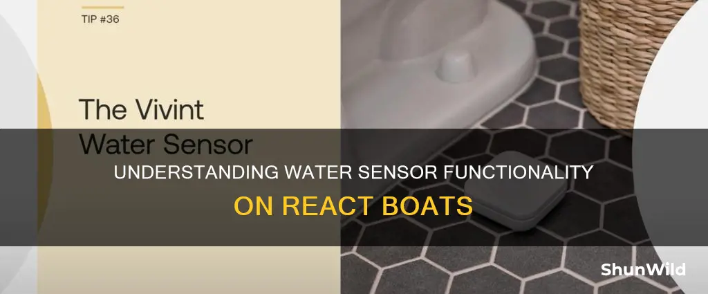 how does the water senor work on the react boat