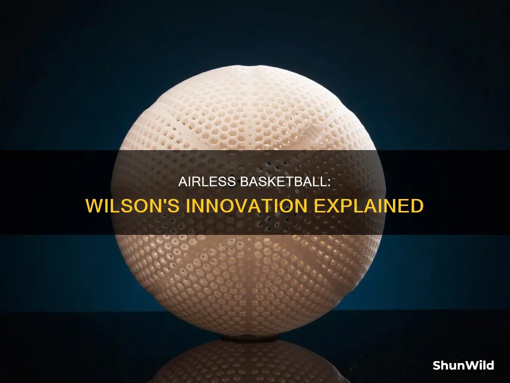 how does the wilson airless basketball work