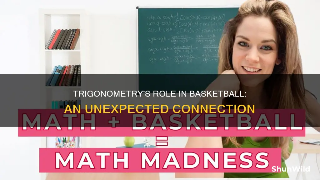 how does trigonometry relate to basketball essay