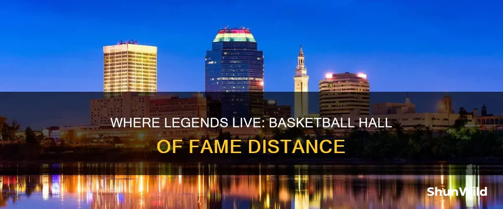 how far am i from the basketball hall of fame