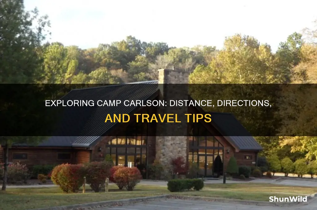 how far is camp carlson