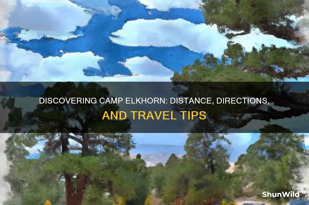 how far is camp elkhorn