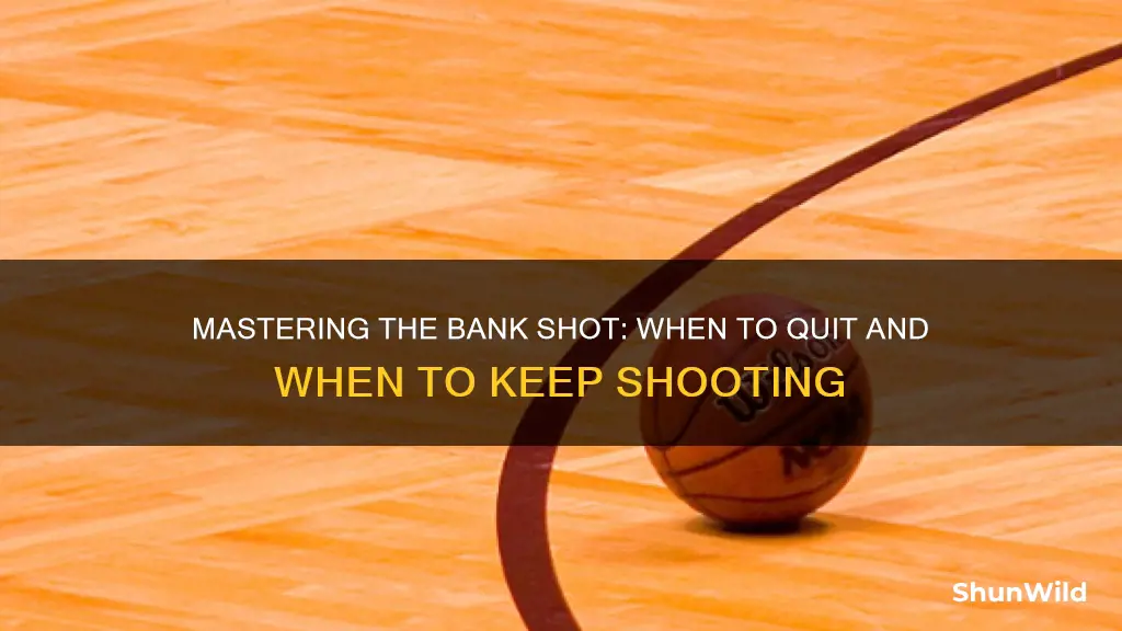 how far out to quit shooting bank shot in basketball