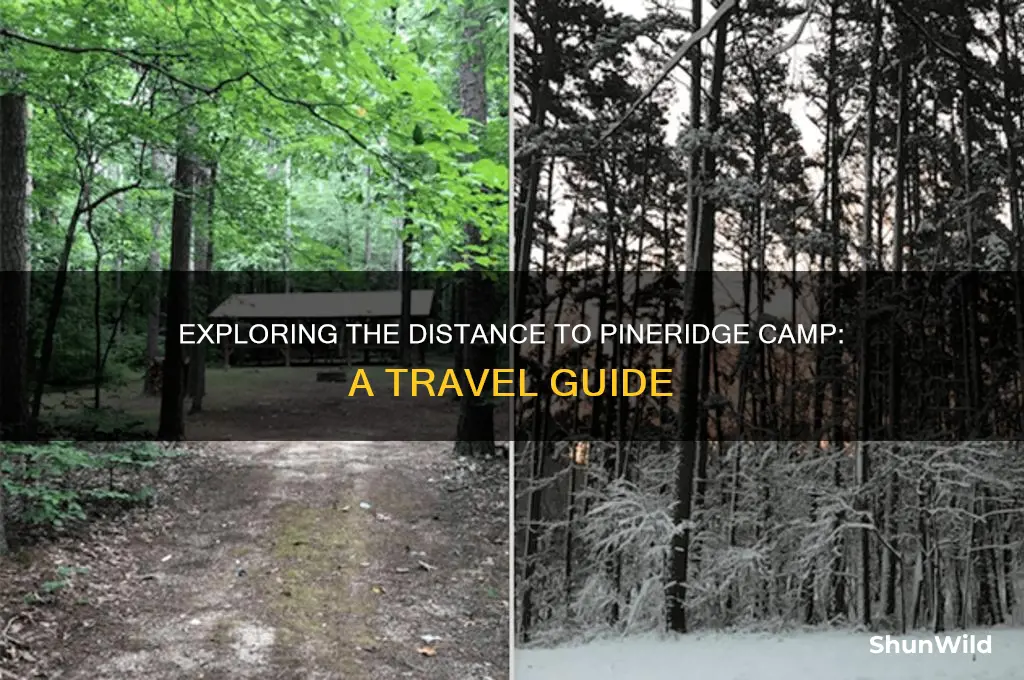 how far to pineridge camp