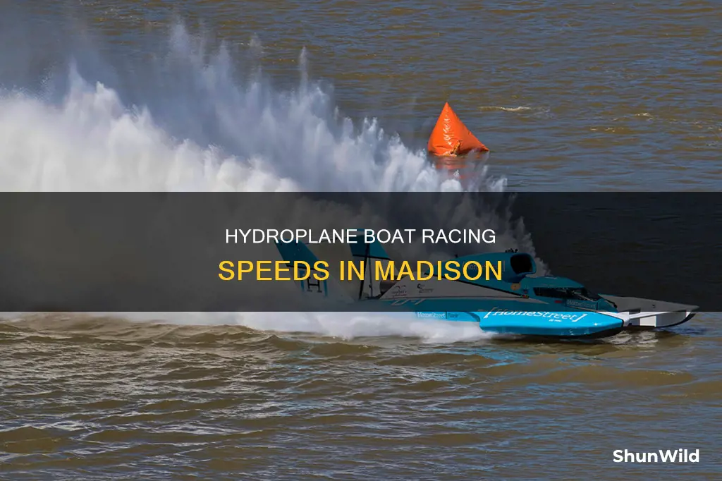 how fast do hydroplane boat racing go in madison in